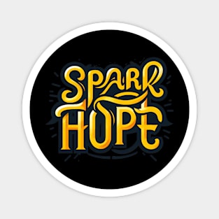 SPARK HOPE - TYPOGRAPHY INSPIRATIONAL QUOTES Magnet